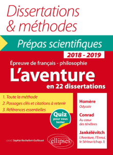 L’aventure en 22 dissertations - Homère, Odyssée - Conrad, Au cœur des ténèbres - Jankélévitch, L'Aventure, l'Ennui, le Sérieux (chap. I) - Épreuve de français /philosophie. Prépas scientifiques 2018-2019