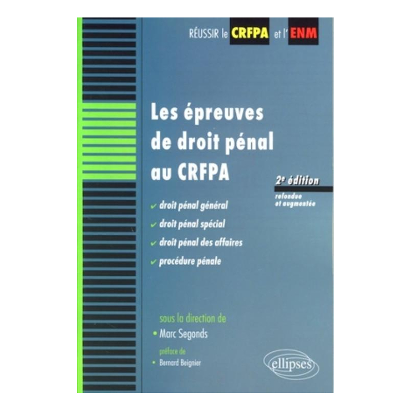 Les épreuves de droit pénal au CRFPA. Procédure pénale, Droit pénal général, Droit pénal spécial, Droit pénal des affaires - 2e édition