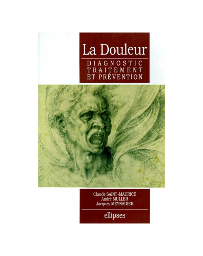douleur (La) - Diagnostic, traitement et prévention