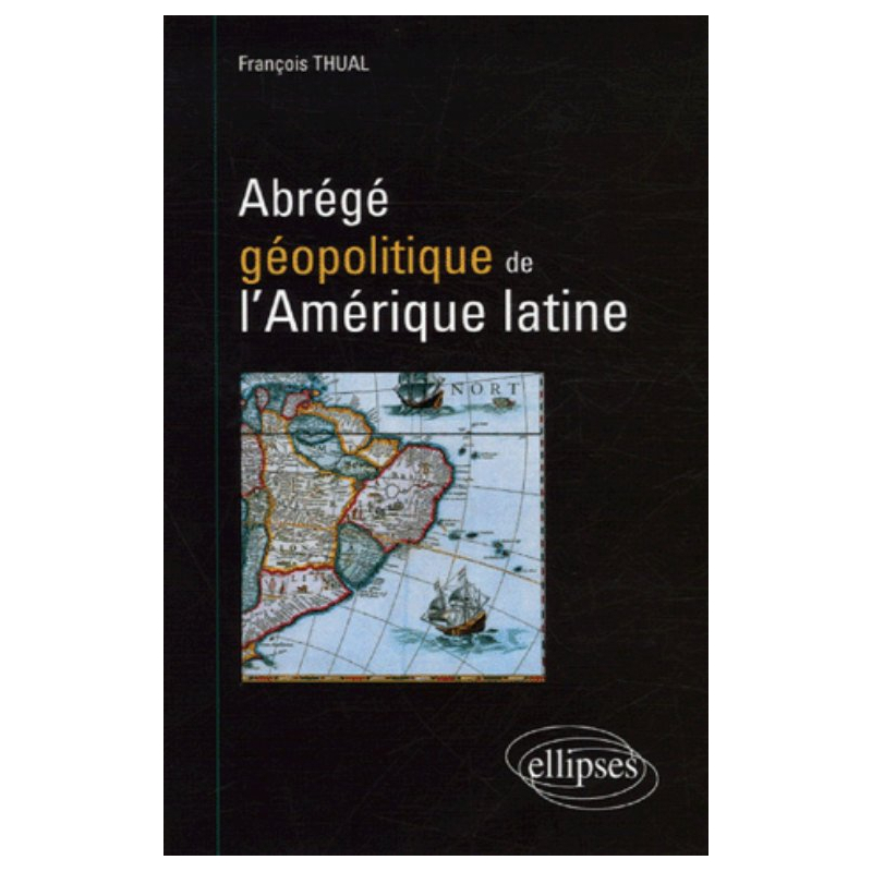 Abrégé géopolitique de l'Amérique latine