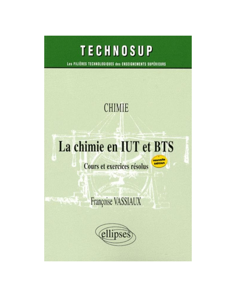 La chimie en IUT et BTS. Nouvelle édition