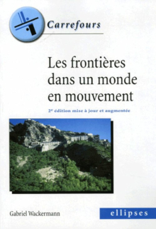 Les frontières dans un monde en mouvement - 2e édition mise à jour et augmentée