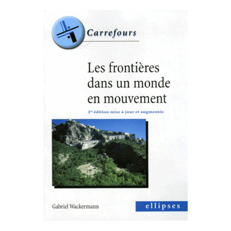 Les frontières dans un monde en mouvement - 2e édition mise à jour et augmentée