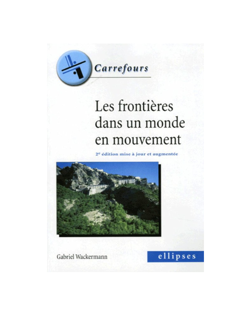 Les frontières dans un monde en mouvement - 2e édition mise à jour et augmentée