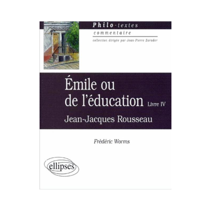 Rousseau, Emile ou de l'éducation (Livre IV)
