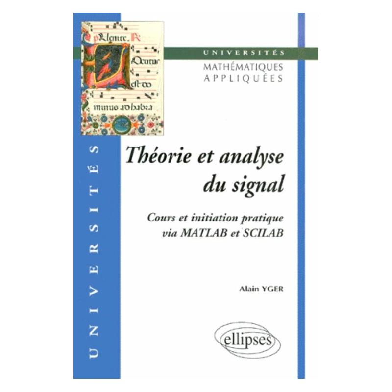 Théorie et analyse du signal - Cours et initiation pratique via MATLAB et SCILAB