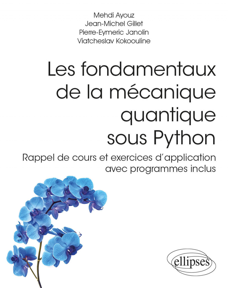 Les fondamentaux de la mécanique quantique sous Python - Rappel de cours et exercices d'application avec programmes inclus