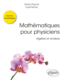 Mathématiques pour physiciens - Algèbre et analyse