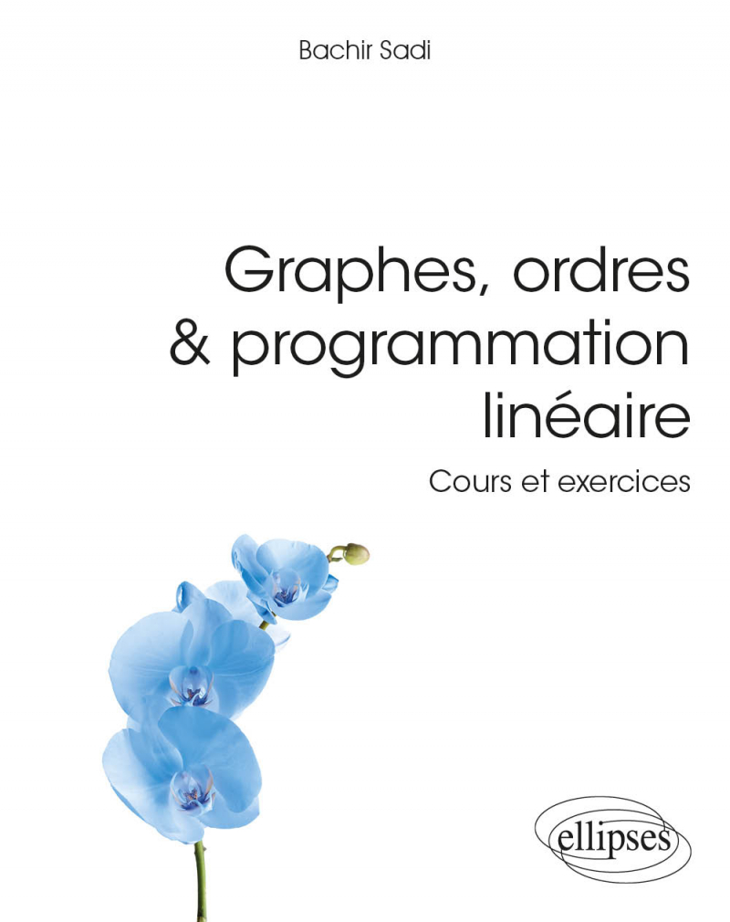 Graphes, ordres & programmation linéaire - Cours et exercices