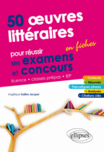 50 œuvres littéraires en fiches pour réussir ses examens et concours
