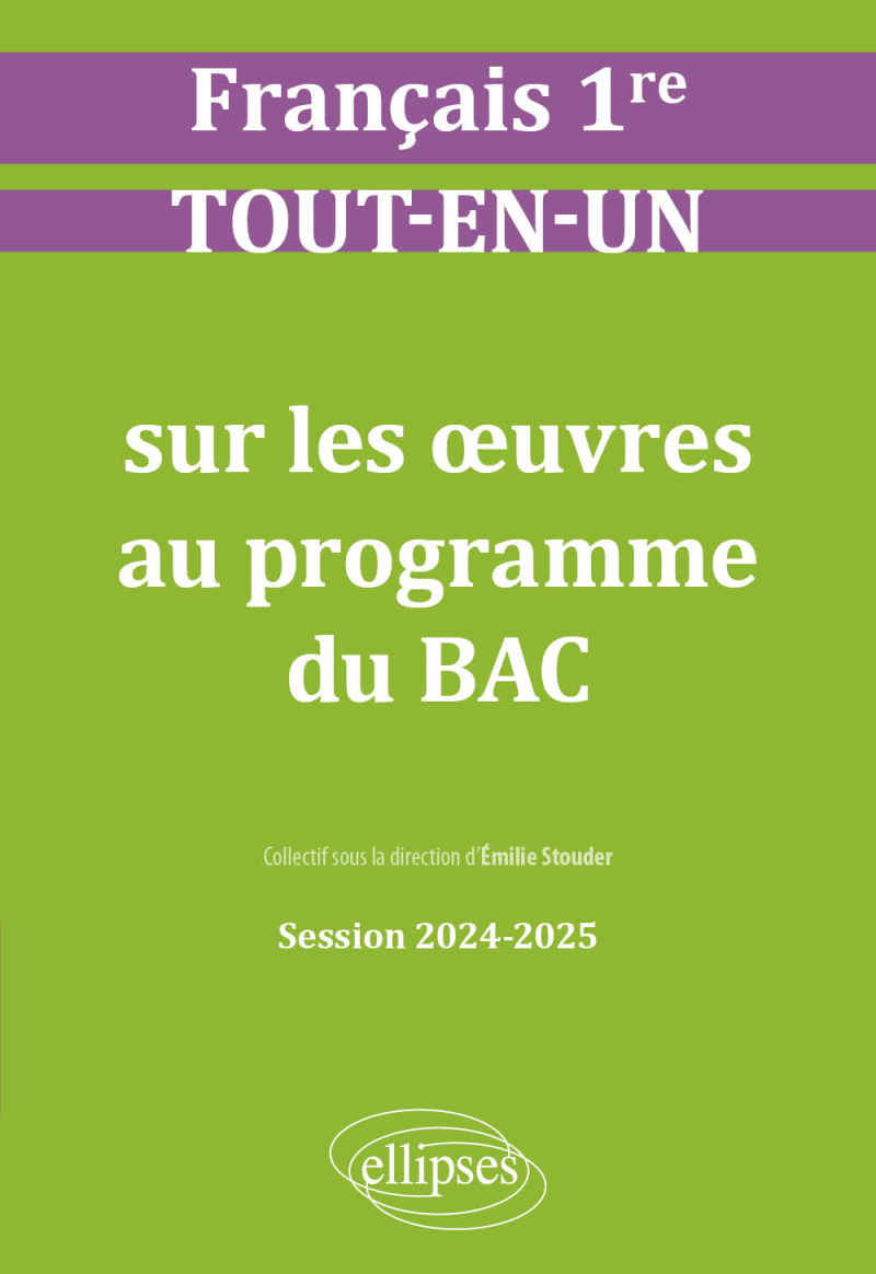 Français. Première. Tout-en-un sur les oeuvres au programme du bac - Session 2024-2025 - édition 2024-2025