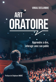 Art oratoire - Apprendre à dire, interagir avec son public