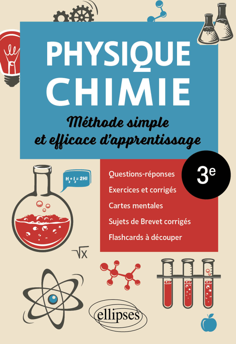 Physique-Chimie - Troisième - Méthode simple et efficace d'apprentissage - Questions-réponses, exercices et corrigés, cartes mentales, sujets de Brevet corrigés et flashcards à découper