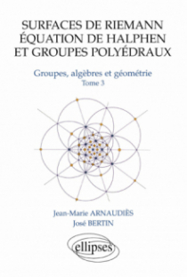Surfaces de Riemann - Equation de Halphen et groupes polyédraux - Tome 3 Groupes, algèbre et géométrie