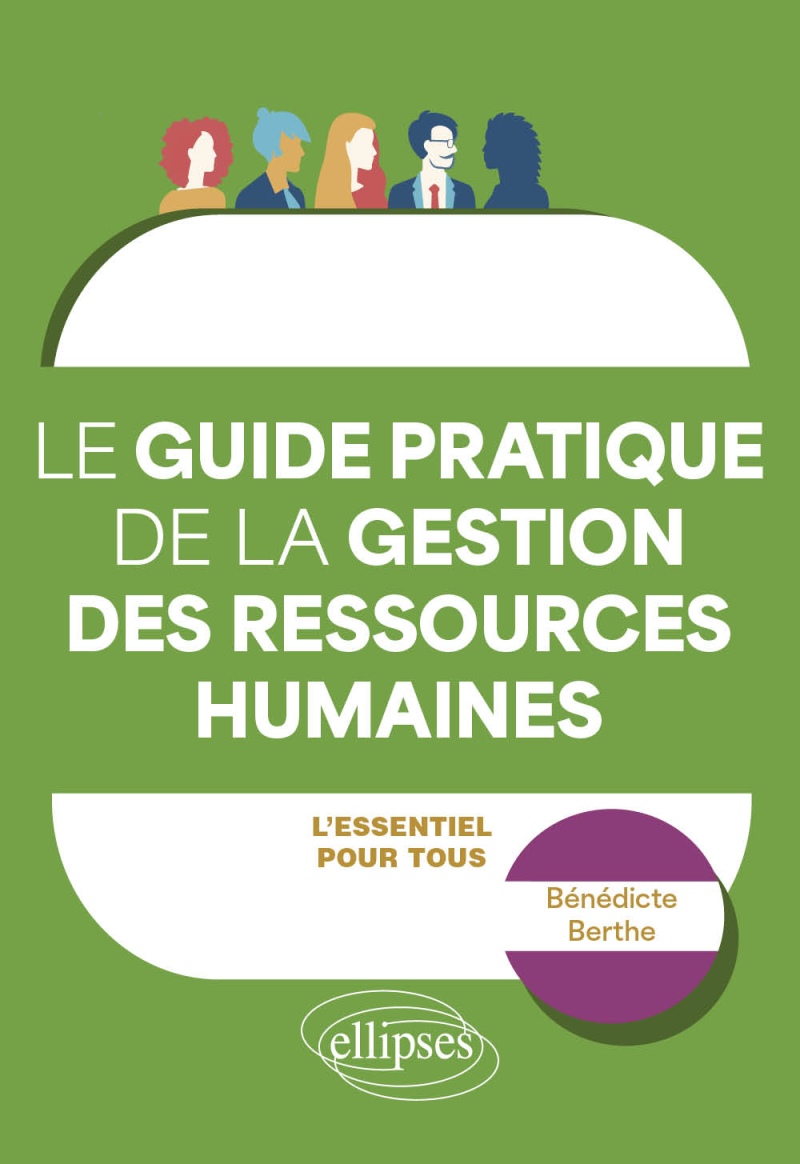 Guide pratique de la Gestion des Ressources Humaines - L’essentiel pour tous