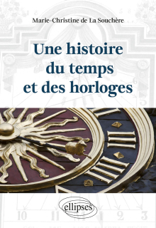 Une histoire du temps et des horloges - 2e édition