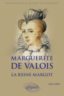 Marguerite de Valois - La reine Margot