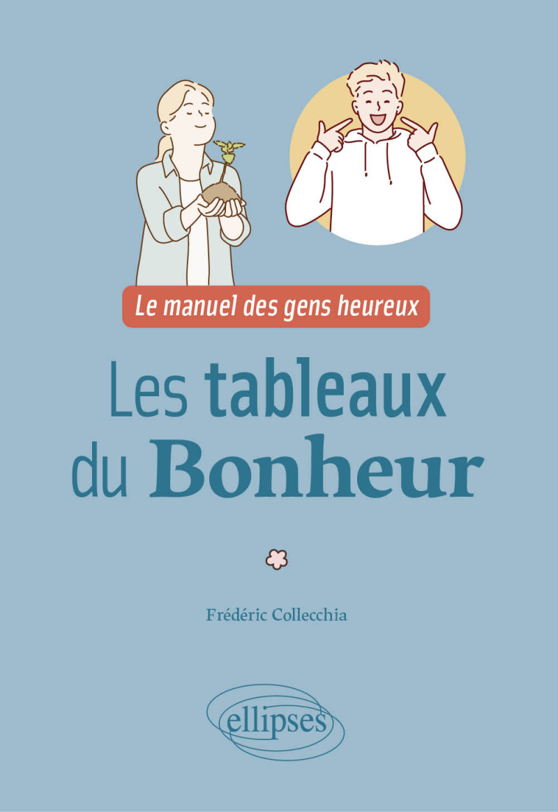 Les tableaux du bonheur - Le manuel des gens heureux