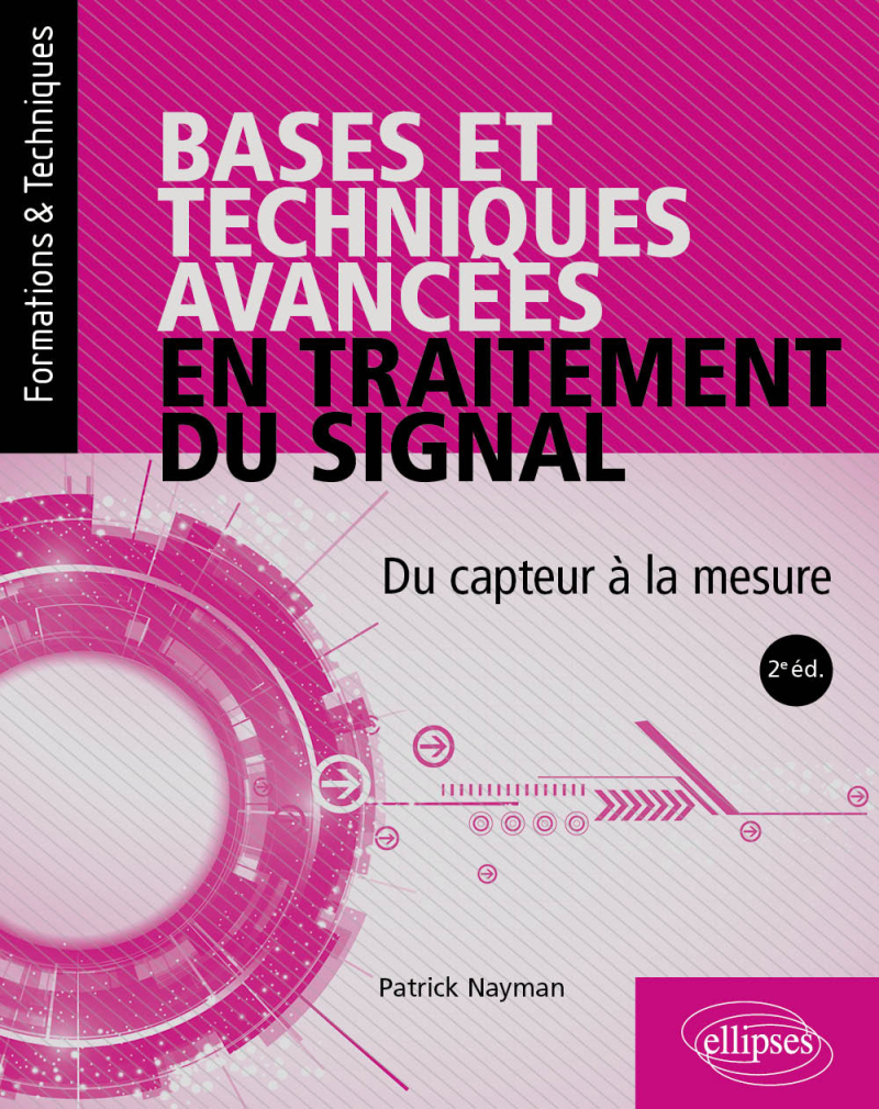 Bases et techniques avancées en traitement du signal - Du capteur à la mesure - 2e édition