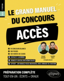Le Grand Manuel du concours ACCES - 10 concours blancs, 100 fiches, 100 vidéos de cours - 7e édition - édition 2025
