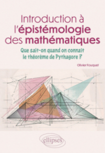 Introduction à l'épistémologie des mathématiques - Que sait-on quand on connaît le théorème de Pythagore ?