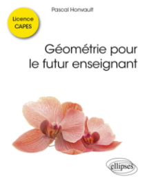 Géométrie pour le futur enseignant - Licence, CAPES : écrit, oral