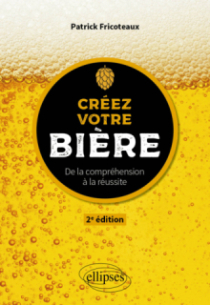 Créez votre bière - De la compréhension à la réussite - 2e édition