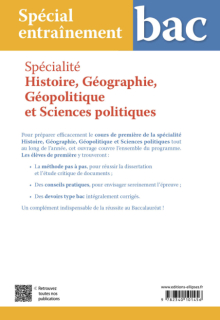 Spécialité Histoire, Géographie, Géopolitique et Sciences politiques. Première. La méthodologie des épreuves - Spécial entraînement au bac