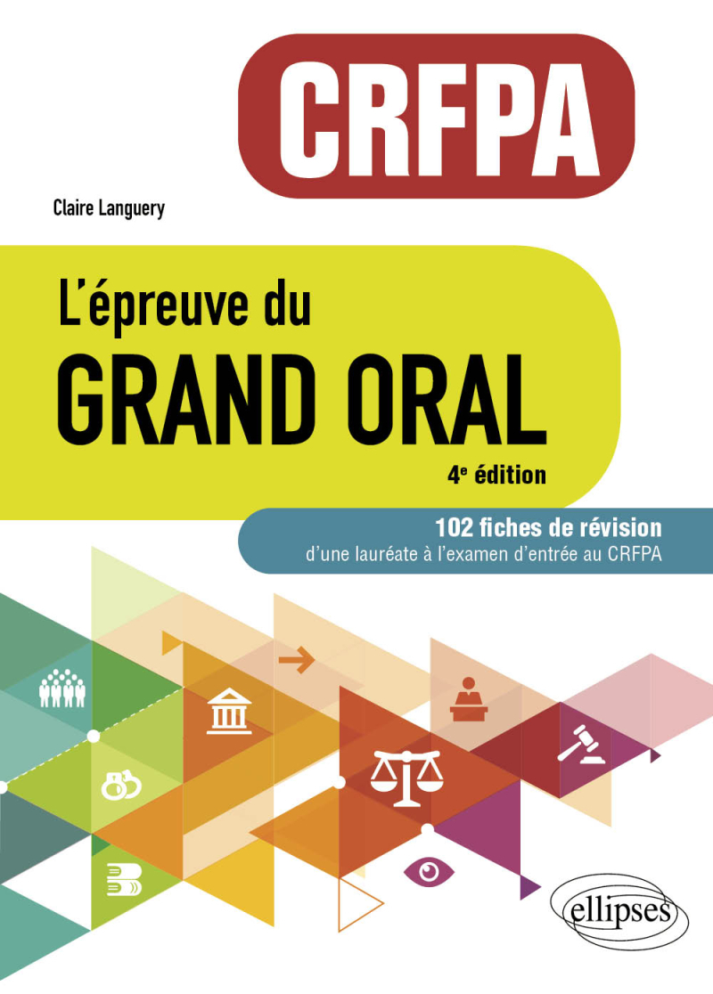 L'épreuve du Grand Oral - CRFPA. 102 fiches de révision - A jour au 15 décembre 2024 - 4e édition