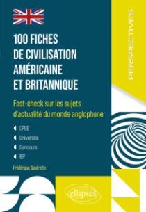 100 fiches de civilisation américaine et britannique - Fast-check sur les sujets d'actualité du monde anglophone