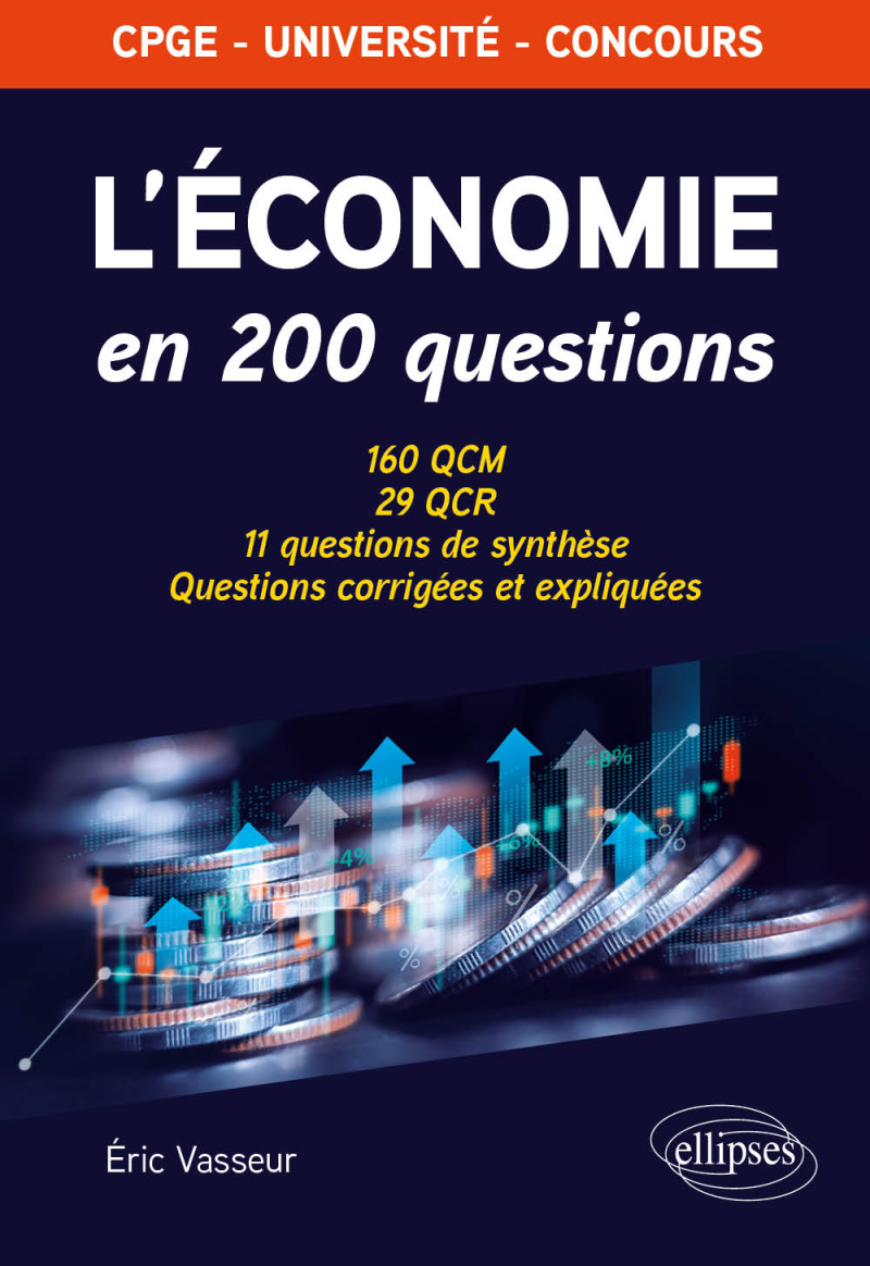 L'économie en 200 questions - 160 QCM, 29 QCR, 11 questions de synthèse. Questions corrigées et expliquées
