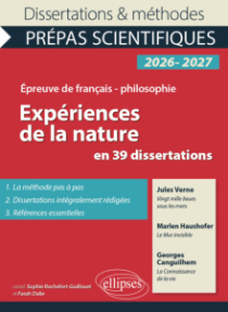 Expériences de la nature en 39 dissertations - Prépas scientifiques. Français-Philosophie. Concours 2026-2027 - édition 2026-2027
