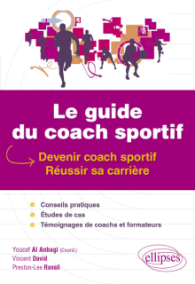 Le guide du coach sportif - Devenir coach sportif, réussir sa carrière