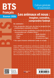 BTS Français. Culture générale et expression. Les animaux et nous : imaginer, connaître, comprendre l’animal - Examen 2026