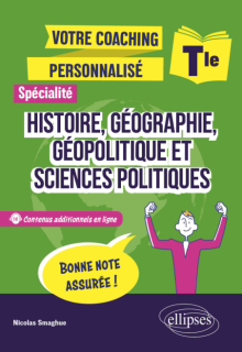 Terminale. Spécialité Histoire, Géographie, Géopolitique et Sciences politiques - Votre coaching personnalisé