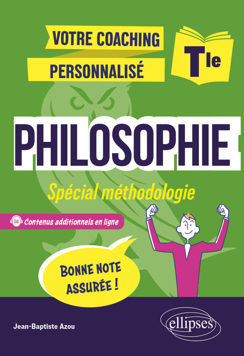 Philosophie. Terminale. Spécial méthodologie - Votre coaching personnalisé