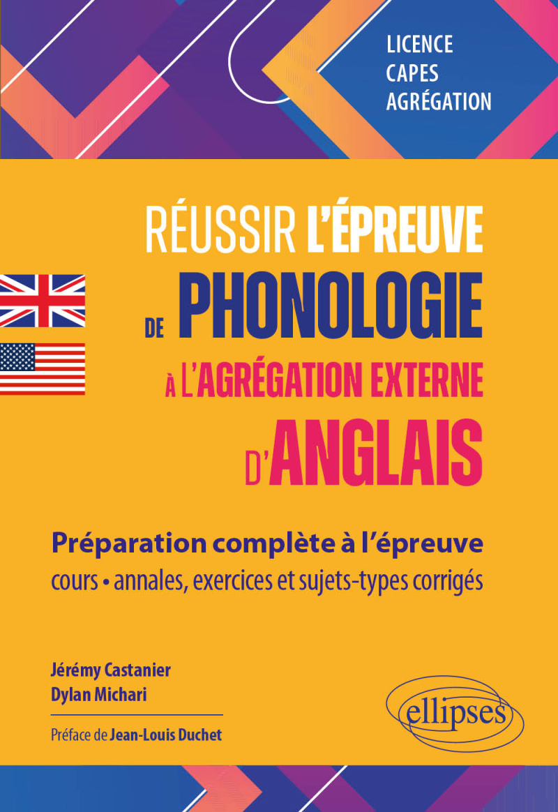 Réussir l'épreuve de phonologie à l'agrégation externe d'anglais - Préparation complète à l’épreuve : cours, annales, exercices, sujets-types, corrigés - Licence, CAPES, Agrégation