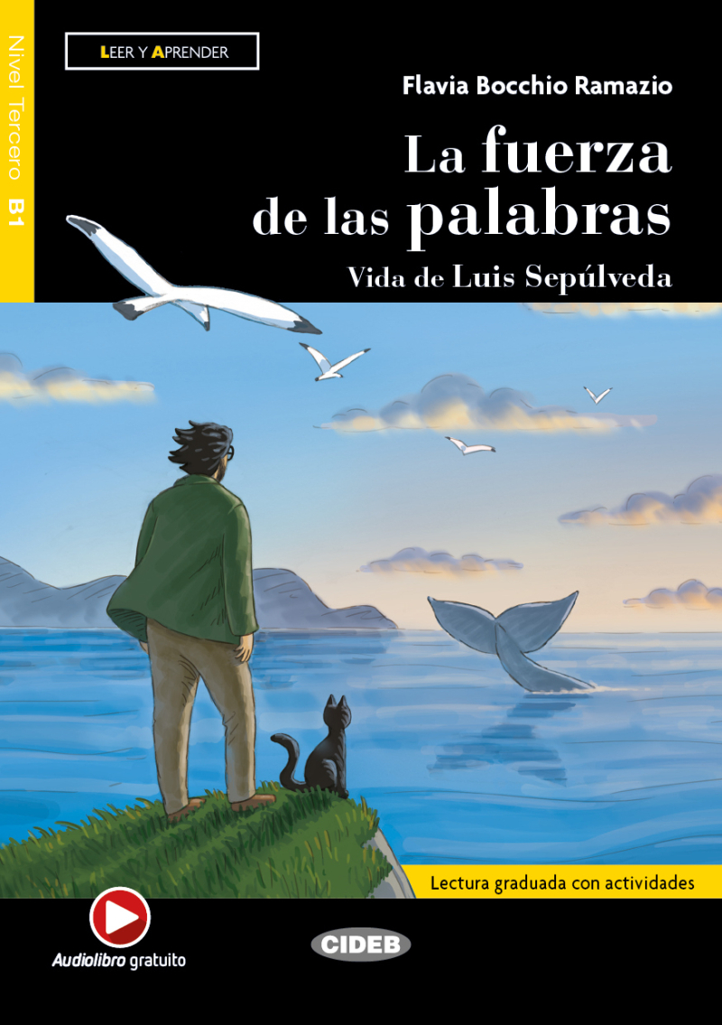 La Fuerza De Las Palabras - Vida de Luis Sepúlveda (B1)