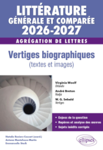 Agrégation de Lettres 2026-2027. Littérature générale et comparée. Vertiges biographiques (textes et images) - édition 2026-2027