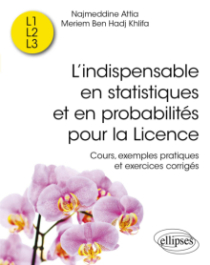 L’indispensable en statistiques et en probabilités pour la Licence - Cours, exemples pratiques et exercices corrigés