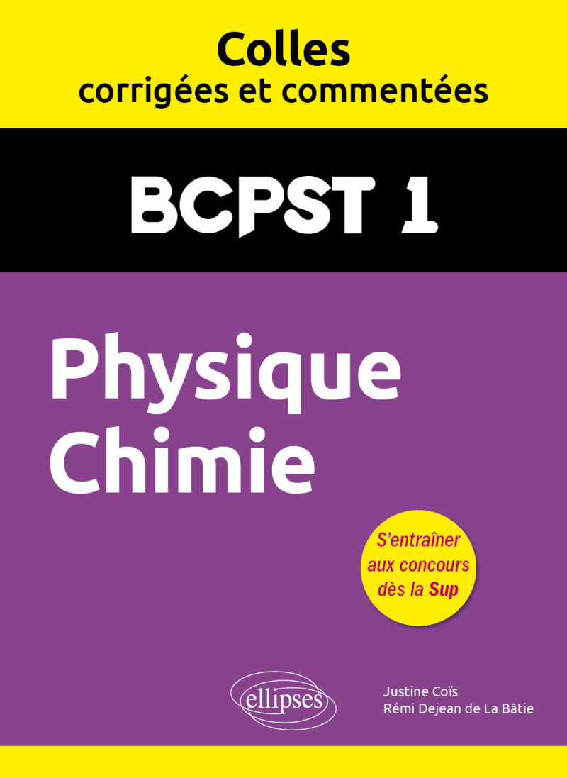Physique-Chimie. BCPST1. Colles corrigées et commentées