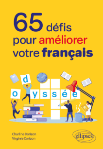 65 défis pour améliorer votre français - Orthographe, conjugaison, grammaire, vocabulaire