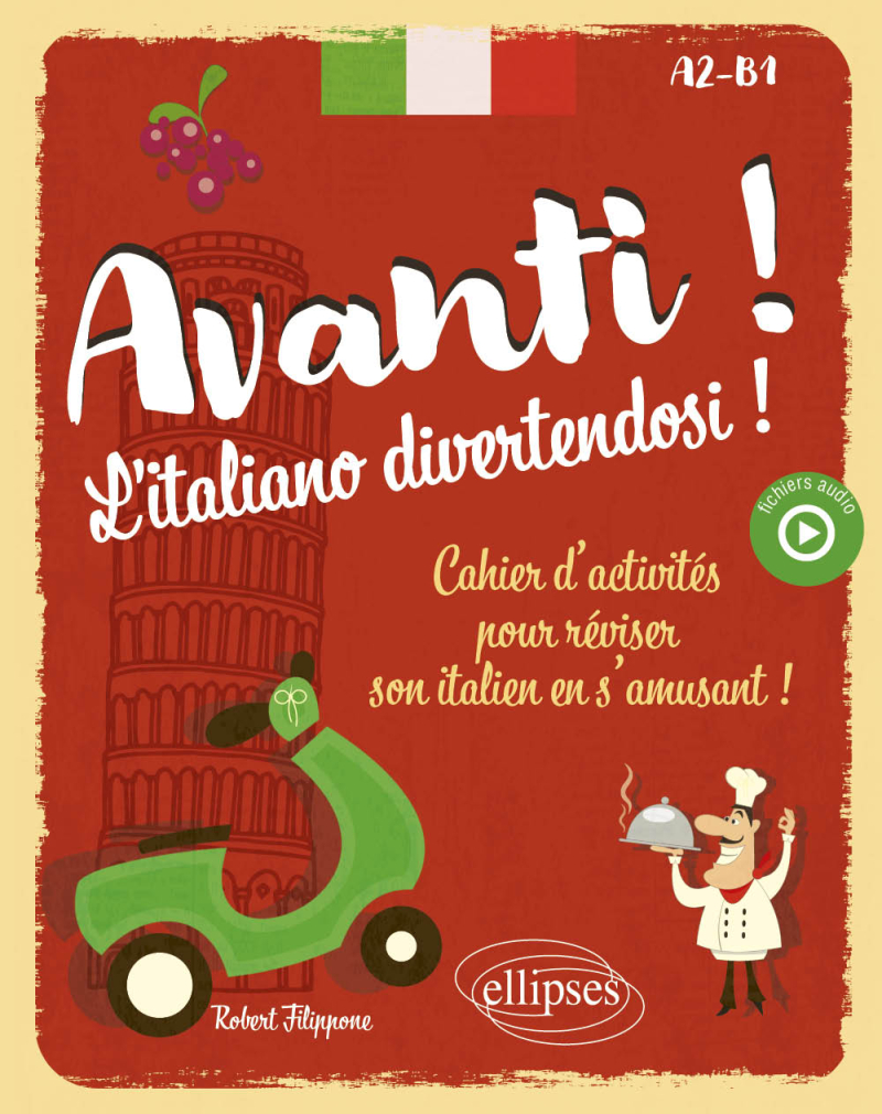 Avanti ! L'italiano divertendosi ! A2-B1 - Cahier d'activités pour réviser son italien en s'amusant !