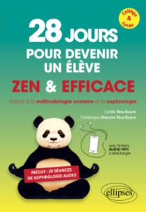 28 jours pour devenir un élève zen et efficace - grâce à la méthodologie scolaire et la sophrologie