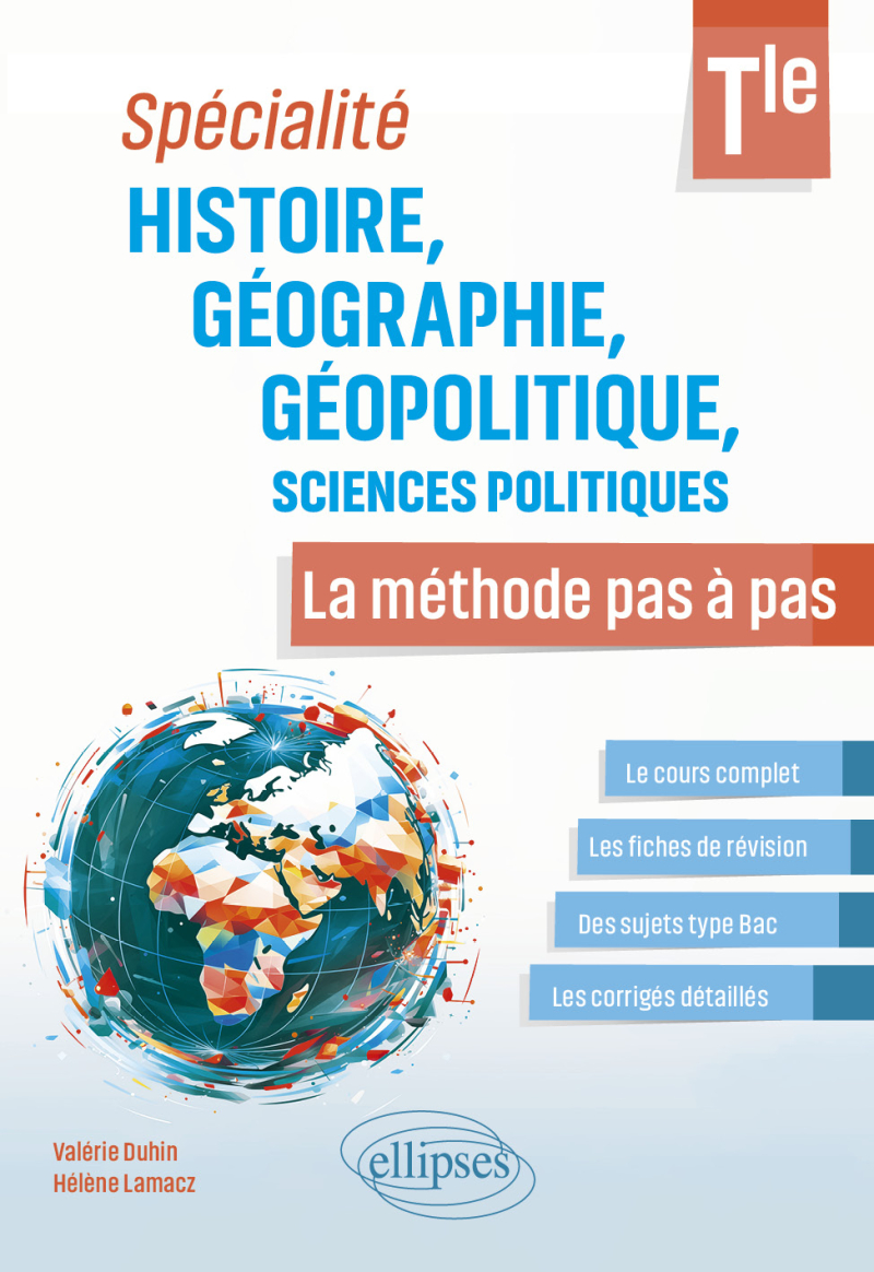 Spécialité Histoire, Géographie, Géopolitique, Sciences politiques. Terminale. - La méthode pas à pas