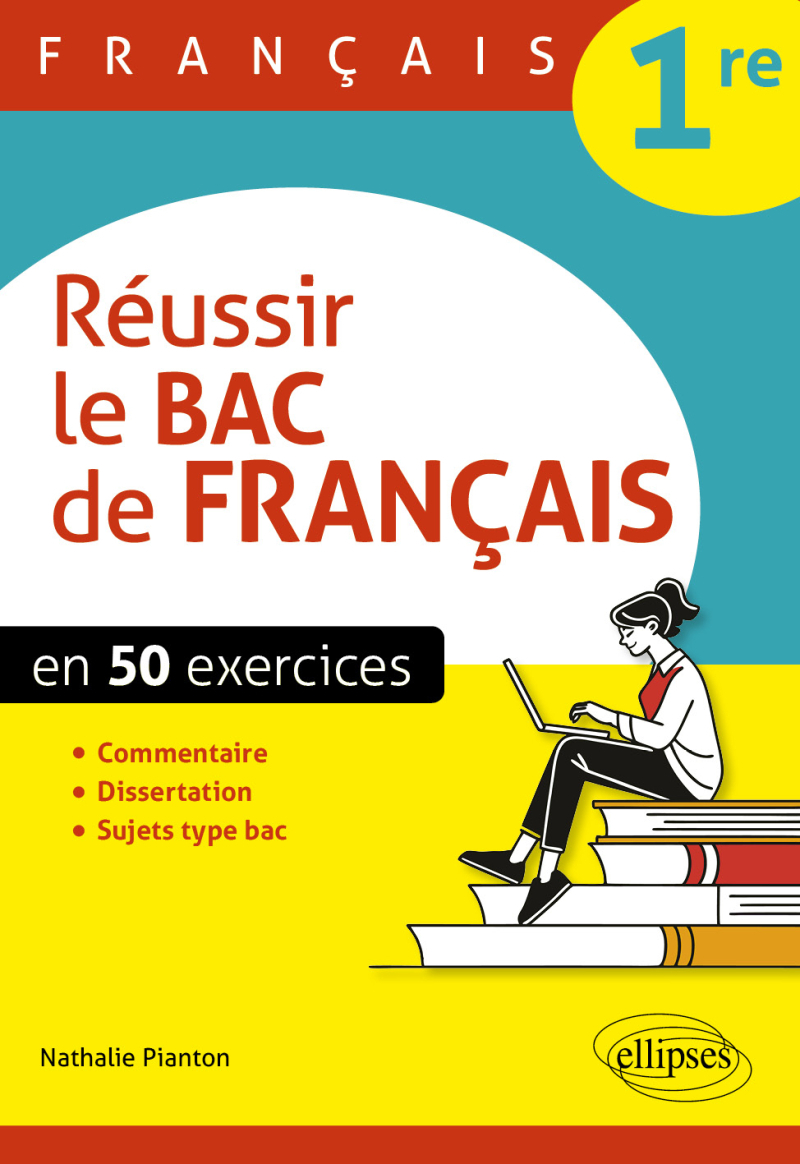Français. Première. Réussir le bac de français en 50 exercices