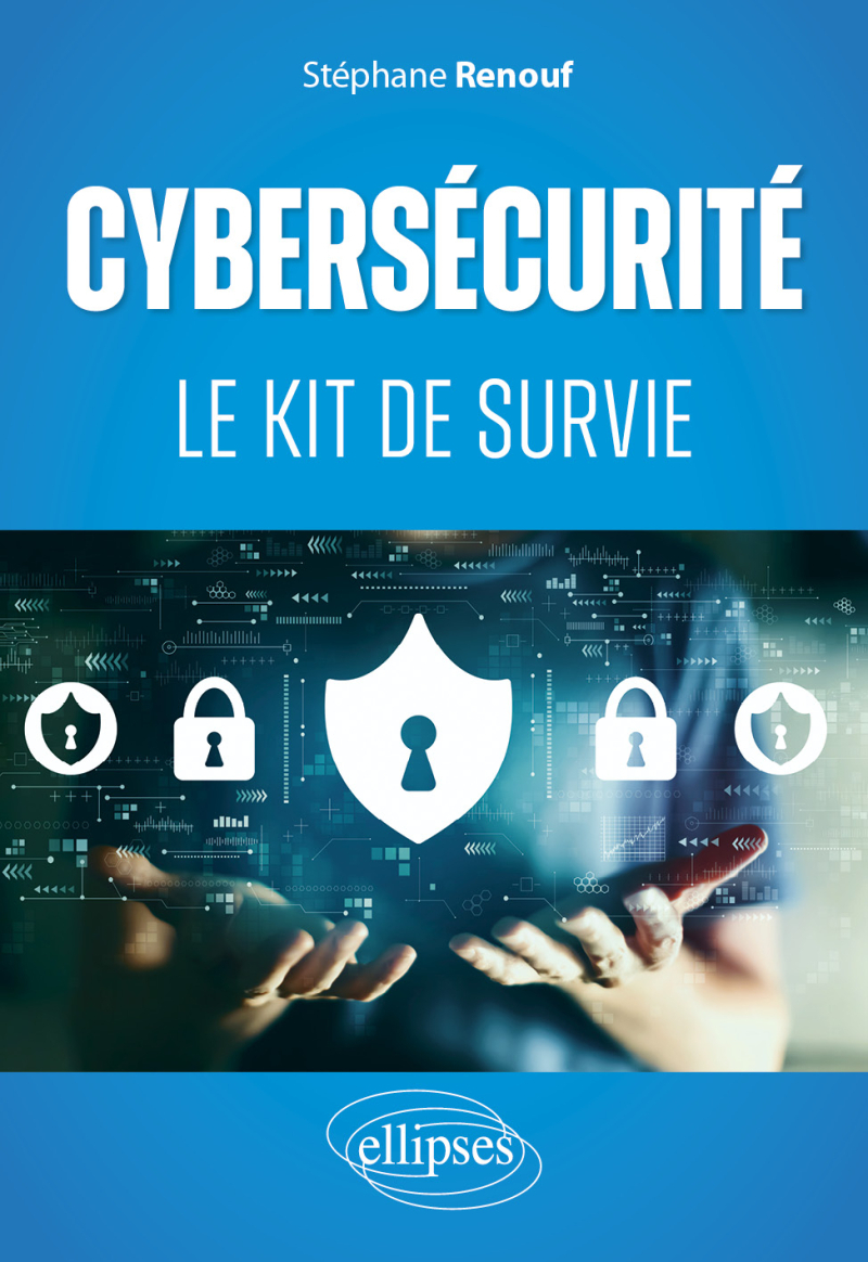Cybersécurité : le kit de survie