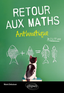 Retour aux Maths – Arithmétique - de 3 à 99 ans