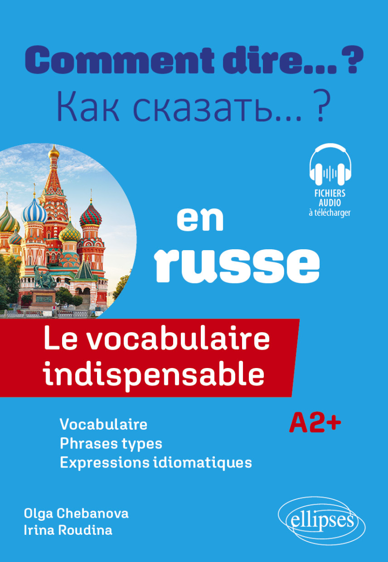 Le vocabulaire indispensable en russe - A2+