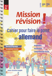 Mission révision ! Cahier pour faire le point en allemand en 1re et en Tle - Enseignement commun - Programme 2025 -Grammaire, vocabulaire, compréhension écrite (A2-B2)